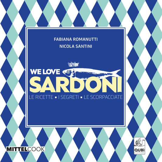 We Love Sardoni. Le ricette. I segreti. Le scorpacciate
